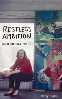 Cover image for Restless Ambition: Grace Hartigan, Painter