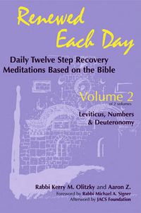 Cover image for Renewed Each Day-Leviticus, Numbers & Deuteronomy: Daily Twelve Step Recovery Meditations Based on the Bible