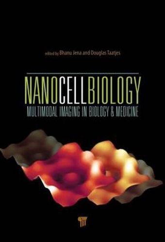 Cover image for NanoCellBiology: Multimodal Imaging in Biology and Medicine