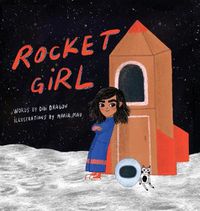 Cover image for Rocket Girl: A Space Book about Shooting for the Stars & Landing on the Moon!