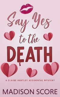 Cover image for Say Yes to the Death