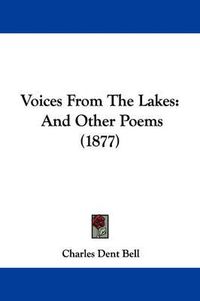 Cover image for Voices from the Lakes: And Other Poems (1877)