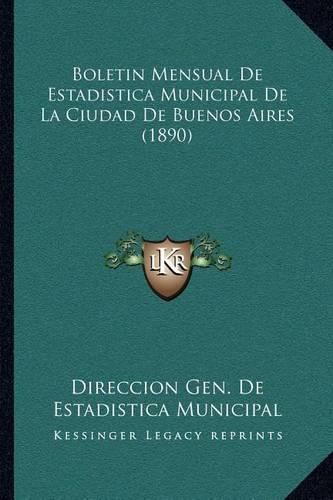 Boletin Mensual de Estadistica Municipal de La Ciudad de Buenos Aires (1890)