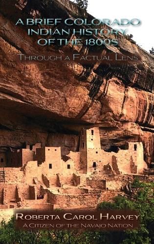 Cover image for A Brief Colorado Indian History of the 1800s Through A Factual Lens(Hardcover)