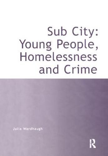 Cover image for Sub City: Young People, Homelessness and Crime