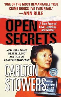 Cover image for Open Secrets: A True Story of Love, Jealousy, and Murder