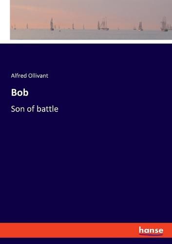 Bob: Son of battle