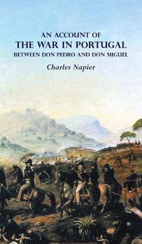 Cover image for AN ACCOUNT OF THE WAR IN PORTUGAL BETWEEN Don PEDRO AND Don MIGUEL