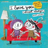 Cover image for I Love You (Almost Always): A Pop-Up Book of Friendship