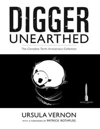 Cover image for Digger Unearthed: The Complete Tenth Anniversary Collection