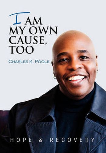 Cover image for I Am My Own Cause, Too