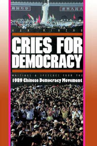 Cover image for Cries for Democracy: Writings and Speeches from the Chinese Democracy Movement