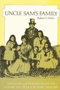 Cover image for Uncle Sam's Family: Issues and Perspectives on American Demographic History