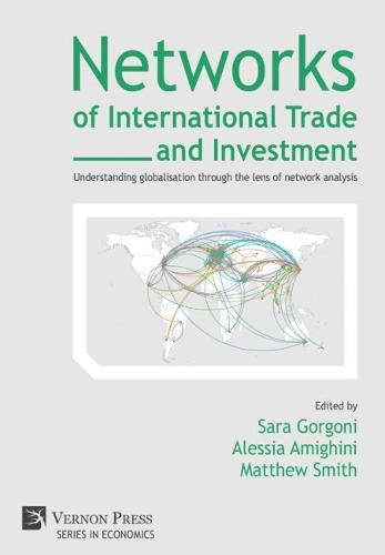 Cover image for Networks of International Trade and Investment: Understanding globalisation through the lens of network analysis