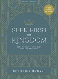 Cover image for Seek First The Kingdom - Bible Study Book With Video Access