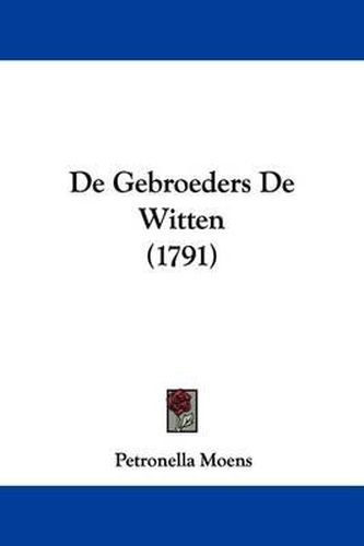 Cover image for de Gebroeders de Witten (1791)