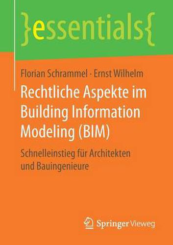 Cover image for Rechtliche Aspekte im Building Information Modeling (BIM): Schnelleinstieg fur Architekten und Bauingenieure