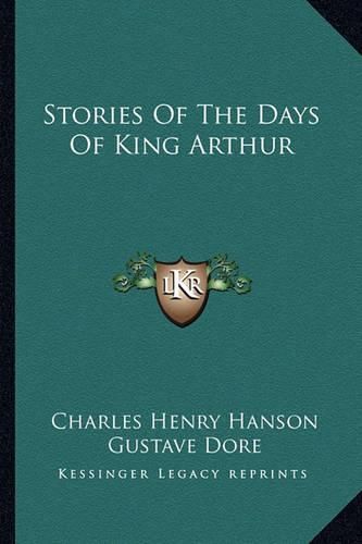 Cover image for Stories of the Days of King Arthur