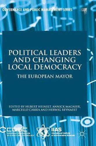 Political Leaders and Changing Local Democracy: The European Mayor