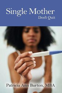 Cover image for Single Mother: Don't Quit