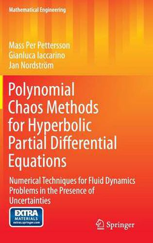 Cover image for Polynomial Chaos Methods for Hyperbolic Partial Differential Equations: Numerical Techniques for Fluid Dynamics Problems in the Presence of Uncertainties