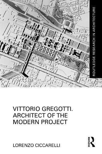 Cover image for Vittorio Gregotti. Architect of the Modern Project