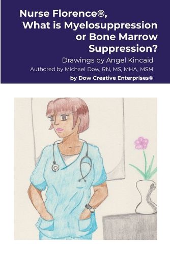 Nurse Florence(R), What is Myelosuppression or Bone Marrow Suppression?