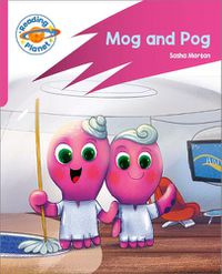 Cover image for Reading Planet: Rocket Phonics - Target Practice - Mog and Pog - Pink A
