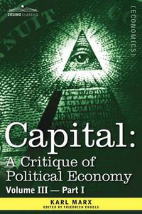 Cover image for Capital: A Critique of Political Economy - Vol. III - Part I: The Process of Capitalist Production as a Whole