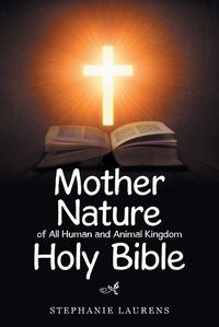 Cover image for Mother Nature of All Human and Animal Kingdom Holy Bible