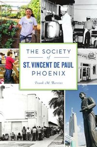 Cover image for The Society of St. Vincent de Paul Phoenix