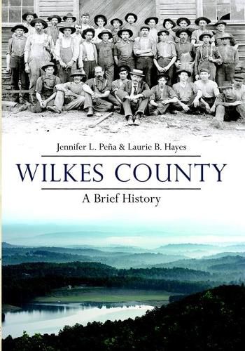 Wilkes County: A Brief History