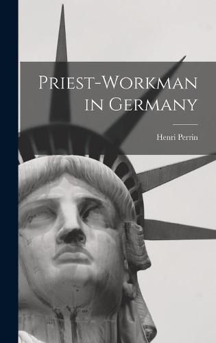 Cover image for Priest-workman in Germany