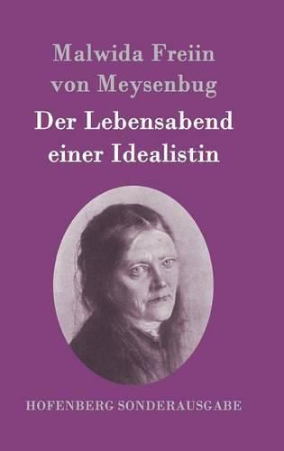 Der Lebensabend einer Idealistin: Nachtrag zu den Memoiren einer Idealistin