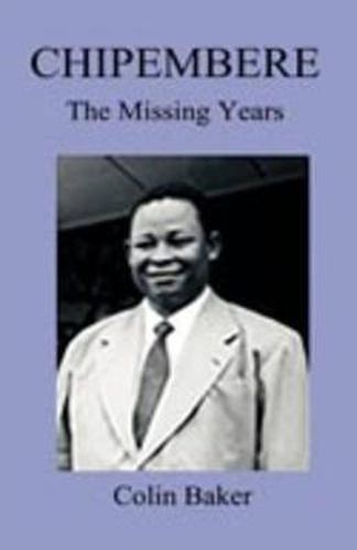 Cover image for Chipembere: The Missing Years