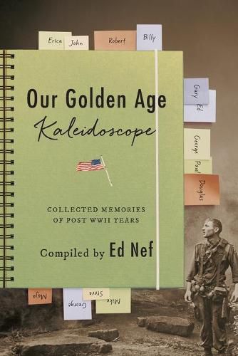 Cover image for Our Golden Age Kaleidoscope: Collected Memories of Post WWII Years
