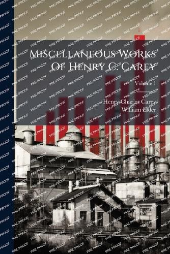Cover image for Miscellaneous Works Of Henry C. Carey