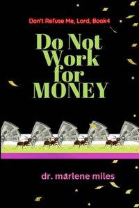 Cover image for Do Not Work for Money