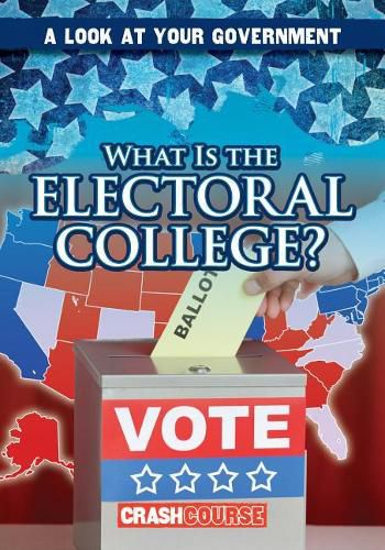 Cover image for What Is the Electoral College?