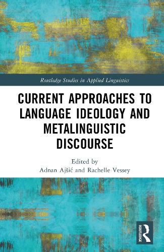 Cover image for Current Approaches to Language Ideology and Metalinguistic Discourse