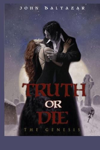 Truth Or Die: The Genesis