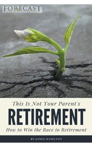 Cover image for This is Not Your Parent's Retirement