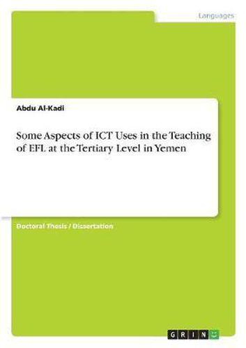 Cover image for Some Aspects of Ict Uses in the Teaching of Efl at the Tertiary Level in Yemen