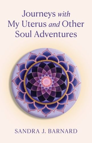 Cover image for Journeys with My Uterus and Other Soul Adventures