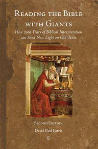 Cover image for Reading the Bible with Giants: How 2000 Years of Biblical Interpretation Can Shed Light on Old Texts: Second Edition