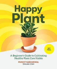 Cover image for Happy Plant: A Beginner's Guide to Cultivating Healthy Plant Care Habits
