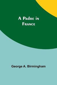 Cover image for A Padre in France