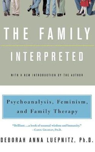 Family Interpreted: Psychoanalysis, Feminism and Family Therapy