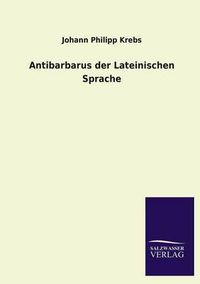 Cover image for Antibarbarus der Lateinischen Sprache