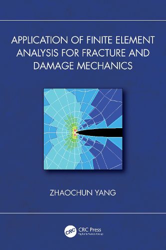 Cover image for Application of Finite Element Analysis for Fracture and Damage Mechanics